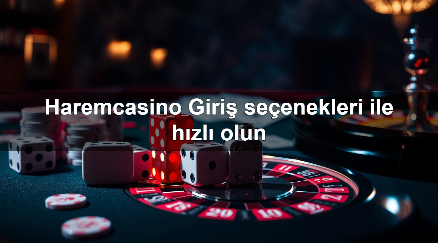 Haremcasino Giriş seçenekleri ile hızlı olun 3 haremcasino giri se enekleri ile h zl olun 1783629295989
