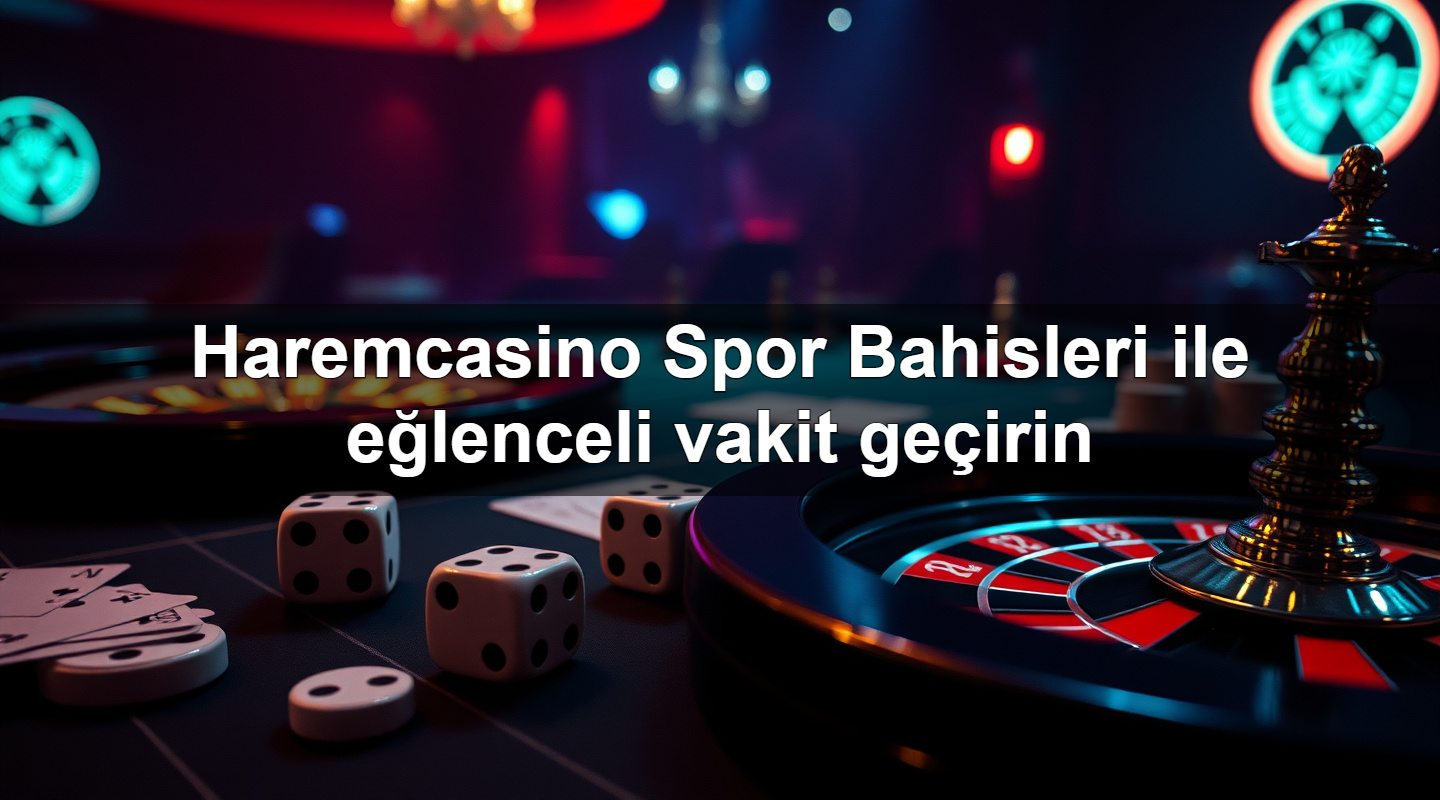 Haremcasino Spor Bahisleri ile eğlenceli vakit geçirin 7 haremcasino spor bahisleri ile e lenceli vakit ge irin 1783629261554